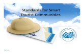 Standards for Smart Tourist Communities · 2018. 2. 14. · ISO 18065:2015 TouristservicesforpublicuseprovidedbyNatural ProtectedAreasAuthorities–Requirements ISO 18513:2003 Tourismservices--Hotelsandothertypes