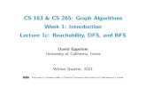 CS 163 & CS 265: Graph Algorithms Week 1: Introduction ...eppstein/163/lecture1c.pdfWeek 1: Introduction Lecture 1c: Reachability, DFS, and BFS David Eppstein University of California,