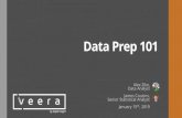 Data Prep 101 - Rapid Insight...Data Prep 101 Alex Ziko, Data Analyst James Cousins, Senior Statistical Analyst January 15th, 2019