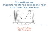 Fluctuations and magnetoresistance oscillations near a half ...Fluctuations and magnetoresistance oscillations near a half-filled Landau level Michael Mulligan UC Riverside Jiang,