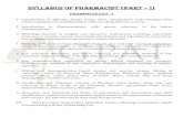 Syllabus of pharmacist (PART – I) · 2015. 4. 20. · PHARMACOGNOSY 1. Definition, history and scope of Pharmacognosy including indigenous system of medicine. 2. Various systems