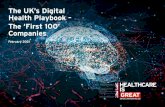 The UK’s Digital Health Playbook – The ‘First 100’ Companies...great.gov.uk The First 100 Digital Health Exporters 2 Foreword Digital Health is rightly seen as the answer to