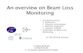 An overview on Beam Loss Monitoring...An overview on Beam Loss Monitoring. E. Nebot del Busto CERN BE-BI-BL U. of Liverpool, Department of Physics. An overview on Beam Loss Monitoring.
