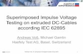 SuperimposedImpulse Voltage Testingon extrudedDC-Cables ......accordingIEC 62895 Andreas Voß, Michael Gamlin Haefely Test AG, Basel, Switzerland
