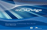 Bluetooth Gateway for Audi - Installer · 2014. 3. 28. · 2010 Fiberdyne Systems Pty Ltd Welcome Congratulations on purchasing a mObridge Bluetooth Gateway for your Audi. The mObridge