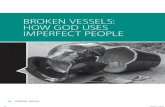 BROKEN VESSELS: HOW GOD USES IMPERFECT PEOPLE · 2017. 5. 24. · “broken vessels.” He uses our experiences with His grace and power to comfort others. He desires to use us to