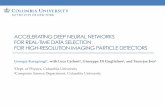 ACCELERATING DEEP NEURAL NETWORKS FOR REAL ......ACCELERATING DEEP NEURAL NETWORKS FOR REAL-TIME DATA SELECTION FOR HIGH-RESOLUTION IMAGING PARTICLE DETECTORS Georgia Karagiorgi1,