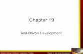 Chapter 19 · 2013. 12. 9. · Software Testing: A Craftsman’s Approach, 4th Edition Chapter 19 Test-Driven Development Steps in Test-Driven Development • TDD begins with a (customer