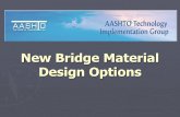 New Bridge Material Design Optionssp.bridges.transportation.org/Documents/2011 SCOBS presentations… · AASHTO TIG - 2011 Focus Technology 2010 Award for Composites Excellence Most