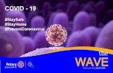 #StaySafe #StayHome #PreventCoronavirus · Issue no. 10 April 2020 COVID - 19 #StaySafe #StayHome ... publication of the District Governor’s magazine, The Wave. As a team, we are