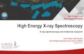 High Energy X-ray Spectroscopy - Cornell University · 2020. 8. 14. · XES Cheat Sheet XES is element selective and can be applied to nearly any element in a wide variety of sample
