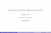 Introduction to Finite Differences and FFT · The Shift Operator (Ez) k = z k+1 Example: (Efz 1;z 2;z 3;:::g= fz 2;z 3;z 4;:::g Essentially shifts a term forward to the next term.