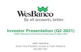 Investor Presentation (Q2 2021)...John Iannone Senior Vice President, Investor & Public Relations 304-905-7021 Investor Presentation (Q2 2021) (WSBC financials as of the three months