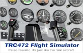 TRC472 Flight Simulator - Montreal AeroPlusTRC's Flight Simulators are so realistic that you can hardly tell the difference between the simulator and the real aircraft. Modelled after