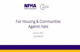 Fair Housing & Communities Against Hate · 2017. 7. 27. · Panelists •Lisa Rice, Executive Vice President, National Fair Housing Alliance •Morgan Williams, General Counsel, National