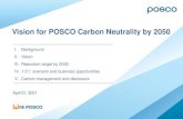 Vision for POSCO Carbon Neutrality by 2050Ahn.pdf · 2021. 5. 21. · •POSCO became Korea’s first steelmaker to receive a “low-carbon product3) certification” by the Ministry