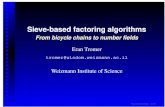 Sieve-based factoring algorithms - TAUtromer/PKC2003/pkcsieves-scr.pdf · 2003. 4. 15. · Sieve-based factoring algorithms From bicycle chains to number ﬁelds Eran Tromer tromer@wisdom.weizmann.ac.il