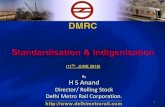 ROLLING STOCK IN DMRCStandardisation & Indigenisation 9 Indigenisation –100% for repeat order of RS: Type of Stock Contract Year of Award No. of Cars % Indigenization RS1 RS1 2001