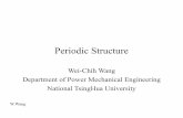 Periodic Structure - University of Washingtondepts.washington.edu/mictech/optics/me557/periodic... · 2016. 2. 14. · Periodic Structure Wei-ChihWang Department of Power Mechanical