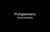 Photogrammetry Background and Methods...• Photography using Digital SLR Camera • Capture in the “raw” • Image Preprocessing • Processing images for upload to photogrammetry