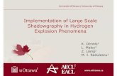 Implementation of Large Scale Shadowgraphyin Hydrogen Explosion Phenomena · 2013. 10. 3. · Implementation of Large Scale Shadowgraphyin Hydrogen Explosion Phenomena K. Dennis 1