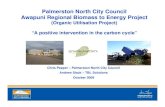 Palmerston North City Council Awapuni Regional Biomass to … · 2017. 2. 1. · Palmerston North City Council Awapuni Regional Biomass to Energy Project (Organic Utilisation Project)