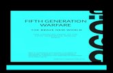 FIFTH GENERATION WARFARE · 2020. 2. 28. · warfare to meet the modern asymmetric threats and the re-alisation that civilians are often the ‘centre of gravity’. Other terms that