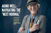 AGING WELL: NAVIGATING THE “NEXT NORMAL” · 2021. 2. 25. · AGING WELL: NAVIGATING THE “NEXT NORMAL” CAN WE LIVE BETTER LONGER? The National Institutes of Health (NIH) established