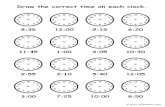 Draw the correct time on each clock. 0000 12:00 9:15 6:20 8 ......Draw the correct time on each clock. 0000 12:00 9:15 6:20 8:35 0000 11'.45 10.00 4:05 10:30 0000 2:10 5:40 12:05 9:55