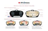 Primo Quick Start Guide · 2020. 10. 15. · Primo Quick Start Guide Grill Components Dome Reversible Cooking Grates Top Vent Daisy Wheel Thermometer Bands Fire Box Fire Box Divider