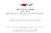 Bit-Bang Modes for the FT-X Series...Application Note AN_373 Bit-Bang Modes for the FT-X Series Version 1.0 Document Reference No.: FT_001168 Clearance No.: FTDI#527 Product Page Bit-bang
