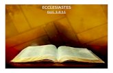 ECCLESIASTES · 2020. 3. 2. · This evening, we continue ona wonderful, spiritual journey through the Book of Ecclesiastes, known also as “The Preacher.” The introductory material: