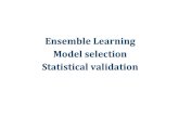 Ensemble Learning Model selection Statistical validationec/files_1112/week_11-Ensemble...training data of the next classifier. Hence, consecutive classifiers’ training data are geared