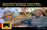 Myanmar: Strategy Action Plan · 2019. 12. 16. · THE IRC IN MYANMAR: STRATEGY ACTION PLAN 3 IRC’S STRATEGIC PROGRAMMING The IRC in Myanmar implements programs that address health,