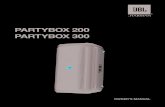PARTYBOX 200 PARTYBOX 300 - JBL · 2020. 7. 18. · aims to prohibit certain hazardous substances and to improve environmental performance of batteries and all operators in the supply