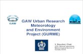 GAW Urban Research Meteorology and Environment Project ......Page 1 – July-26-16 GAW Urban Research Meteorology and Environment Project (GURME) V. Bouchet, Chair A/Dir National operations,