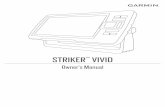 STRIKER Owner’s Manual VIVID - Garmin...Combination Pages. Some pages combine two or more functions on one page. The number of options available for combination pages depends on