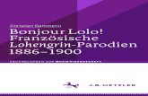 Christian Dammann Bonjour Lolo! Französische Lohengrin-Parodien · 2018. 9. 3. · ˛BH˛˝˙LU˝ˆE˝ ˇU˘ ˜U˚I˛˝I˚˚E˙˚ˆHˇFT Christian Dammann Bonjour Lolo! Französische