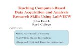 Teaching Computer-Based Data Acquisition and Analysis Research Skills Using LabVIEW · 2012. 7. 30. · 1. Seven-Week Intermediate Skill Level 2. Three-Week Introduction (Basic LabVIEW
