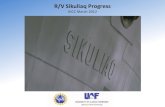 R/V Sikuliaq Progress - UNOLS · 2020. 5. 29. · R/V Sikuliaq Progress AICC March 2012 . R/V SIKULIAQ • Ice-capable General Oceanographic Research Ship • IACS PC- 5 Ice Classification