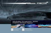 Mobility Engineer 2030 FISITA White Paper · Mobility Engineer 2030 – FISITA White Paper Table of Contents Foreword 1 1 Introduction 2 2 How Automotive is Changing 4 Four disruptions