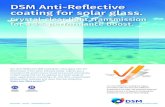 DSM Anti-Reﬂ ective coating for solar glass. · Our Anti-Refl ective (AR) coating for solar glass sets the benchmark in the solar industry today. It gives you a consistent 3% performance