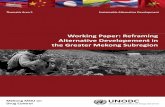 Working Paper: Reframing Alternative Developement in the ......This working paper has been prepared to foster dialogue and stimulate discussion on Alternative Development in the Greater