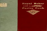 The royal baker and pastry cook; a manual of practical cookery · 2009. 8. 17. · Cakes,Wheat,Royal 9 CakeFillings 19 Chocolate 19 Chocolate,No.2 19 Cocoanut 19 Cocoanut,No.2 19