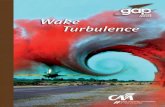 Wake Turbulence - SKYbrary · 2009. 5. 15. · Airbus A340, Boeing B747, B767, B777, and the McDonnell Douglas MD–11. Weight Categories For the purpose of assessing wake turbulence