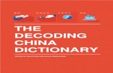 THE DECODING CHINA DICTIONARY - Raoul Wallenberg ......10/23/c_138497103.htm 6 See for example the Ministry ofForeign Affairs the People's Republic of China, ‘Xi Jinping Delivers