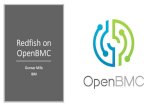 Redfish on OpenBMC - OSFC · 2019. 9. 5. · Redfish •RESTful API, HTTPS, JSON •Don’t invent anything new if robust solutions exist •Schema-backed but human-readable •OData
