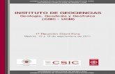 INSTITUTO DE GEOCIENCIAS - CORE · 2016. 8. 4. · 1ª Reunión Científica Instituto de Geociencias IGEO (CSIC -UCM) Madrid, 15 y 16 de septiembre de 2011 . EDITA . Instituto de