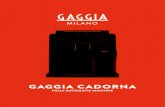 GAGGIA CADORNA - SaToma · 2019. 7. 4. · gaggia cadorna combines 80 years of unique tradition, the highest italian excellence and the expertise of a professional barista, all in