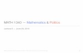 MATH 1340 — Mathematics & Politicspi.math.cornell.edu/~ismythe/Lec_06_web.pdf · 2015. 6. 29. · Condorcet criteria • A social choice function satisﬁes the Condorcet criterion